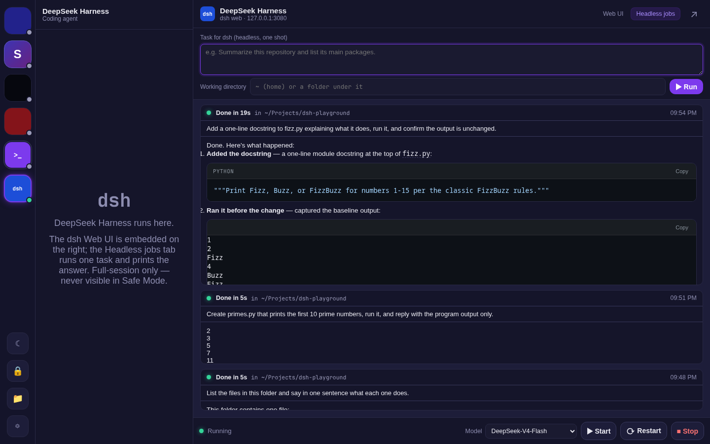 A aba Trabalhos headless no DisPatch: uma caixa de tarefa, um campo de diretório de trabalho e três cartões de trabalhos concluídos em ~/Projects/dsh-playground — 'Concluído em 19s' (adicionar um docstring ao fizz.py e executá-lo novamente), 'Concluído em 5s' (criar primes.py, exibir 2 3 5 7 11…), 'Concluído em 5s' (listar os arquivos e descrever cada um) — cada um mostrando a tarefa e o texto da resposta