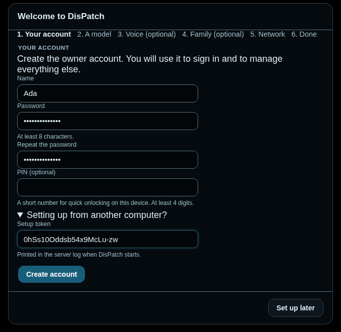 The DisPatch setup wizard, step 1 Your account: the name Ada, a password typed twice, an empty optional PIN, and an opened section Setting up from another computer with the setup token pasted in. A Create account button below.